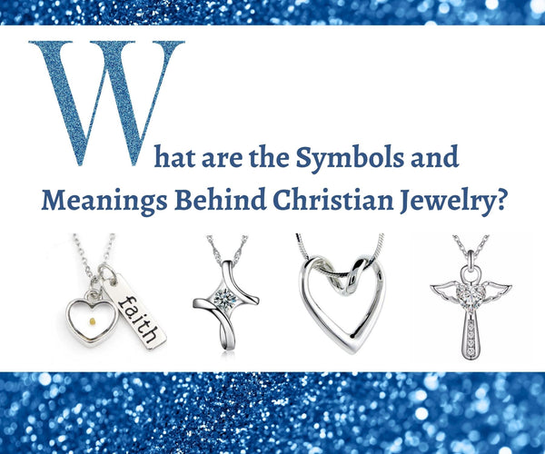 What are the Symbols and Meanings Behind Christian Jewelry